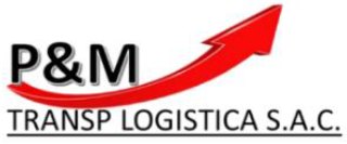 P&M Transp Logistica S.A.C.